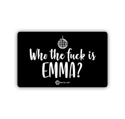 Who the fuck is Emma Ziehkarte