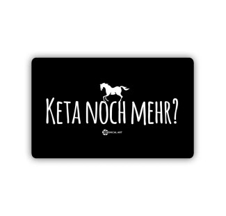 Keta noch mehr? Ziehkarte